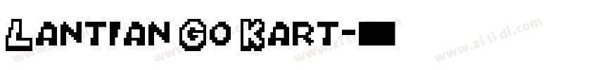 Lantian Go Kart字体转换